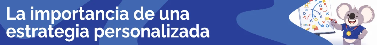 La importancia de una estrategia personalizada